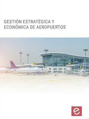 cover image of Gestión estratégica y económica en aeropuertos